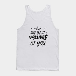 Be the best variant of you, Inspirational Tank Top